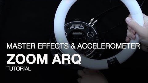 Zoom ARQ Tutorials: Master Effects and Accelerometer