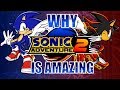 Why Sonic Adventure 2 is AMAZING!