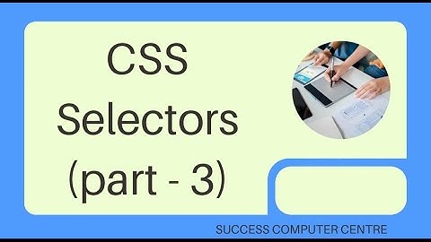 CSS Selectors (part 3)