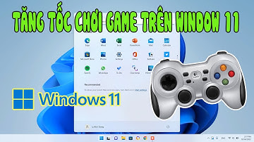 Windows 11 bị giảm hiệu suất khi chơi game và cách khắc phục