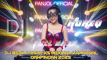 DJ BEDIL PUSAT K5 MAXIMAL KARNAVAL GAMPINGAN 2025 FULL BASS HOREG