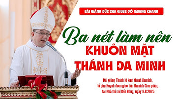 Ba nét làm nên khuôn mặt thánh Đaminh | Bài giảng Đức cha Giuse Đỗ Quang Khang