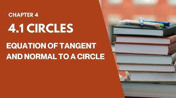(Part 3) 4.1 Circles: Equation of tangent and normal to circles | Conics SM025