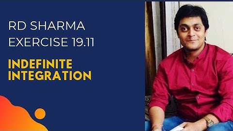 indefinite integration class 12 | rd sharma exercise 19.11 class 12 | indefinite integral | solution