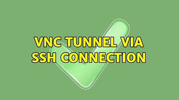 VNC tunnel via SSH connection