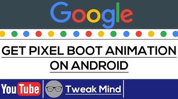 Get Google Pixel Boot Animation on Any Android