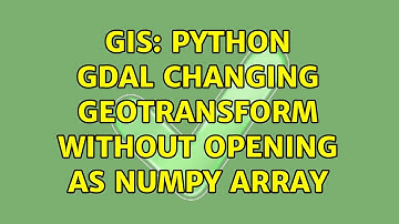 GIS: Python GDAL changing geotransform without opening as numpy array