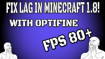 How To Fix Lag In Minecraft 1.8 + Optifine!