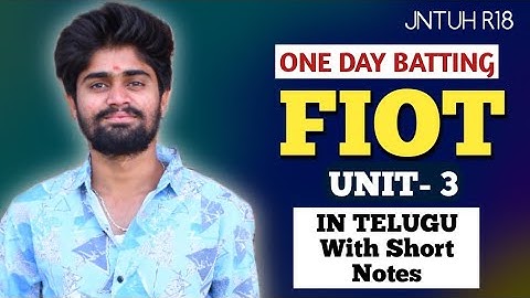 FIOT JNTUH R18 UNIT 3 EXPLANATION IN TELUGU |  WITH NOTES | CODINGFATAKA | ONE DAY BATTING