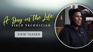 [Teaser] A Day in the Life: Field Technician