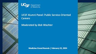UCSF Alumni Panel: Public Service-Oriented Careers