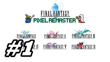 Final Fantasy I Pixel Remaster (PC) #01 - Starting the Game