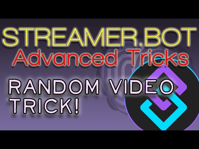 Streamer.bot - Random Video from Folder Trick