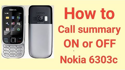 How to call summary ON or OFF on nokia 6303c