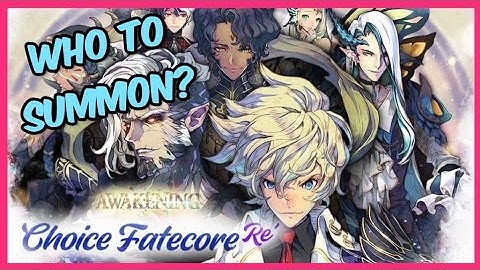 Who To Summon? Awakening Choice FateCore Re
