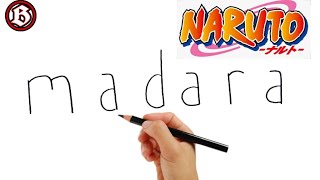 How to draw word"madara turn into madara uchiha character from naruto.