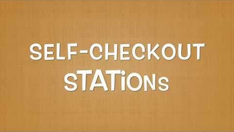 How to use our Self-Checkout Stations