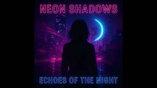 NEON SHADOWS   Echoes of the night