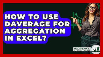 How To Use DAVERAGE For Aggregation In Excel? - The Friendly Statistician