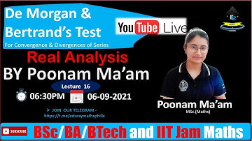 Complete Real Analysis -02| Lec - 16|  De Morgan & Bertrand