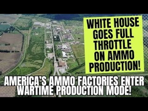 White House Goes Full Throttle On Ammo Production! America's Ammo Factories Enter War Time Mode!