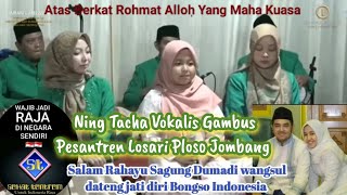 Ning Tacha Vokalis Gambus Pesantren Ploso Jombang Jawa Timur, Generasi Cinta Tanah Air Indonesiaโค๏ธ๐ฎ๐ฉ