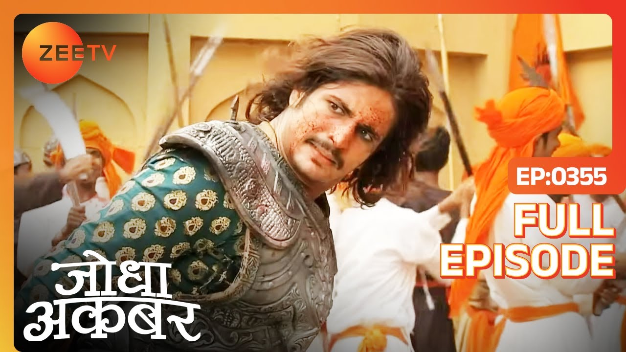 Akbar ने Mewar को घेरा युद्ध के लिए | Jodha Akbar | Full Ep. 355 | ZEE TV