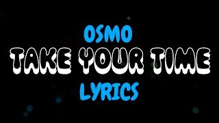 Osmo - Take Your Time (Feat. Ayelle) [LUCIFI LYRICS]