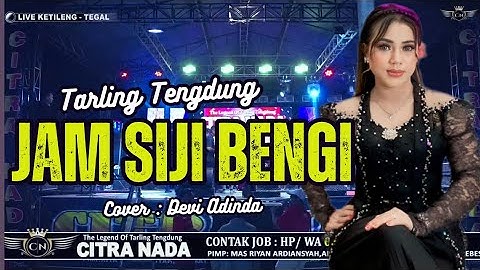 JAM SIJI BENGI ~ DEVI ADINDA // CITRA NADA LIVE DESA KETILENG // KEC.KRAMAT - KAB.TEGAL