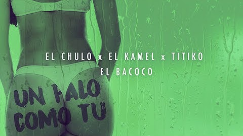 Thumbnail of El Chulo x El Kamel x El Bacoco x Titico - Un Palo Como Tu