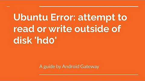 Ubuntu Error: attempt to read or write outside of disk 'hd0'