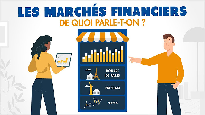 Les marchés financiers : de quoi parle-t-on ?