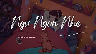 Ngủ Ngon Nhé - Hoàng Hạo (Chill thôi)