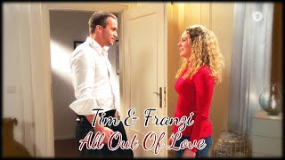 ♥Tim & Franzi - All Out Of Love♥