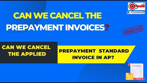 Can we Cancel the Prepayment Invoices? Can we cancel the applied prepayment standard invoice in AP?