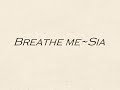 Breathe me~Sia~Lyrics