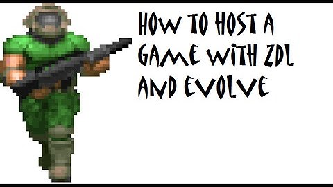 How to host a DOOM ZDL server with EVOLVE(Check Desc. for Links)