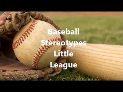 Baseball Stereotypes (Little League Edition)