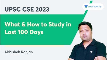 What and How to Study in Last 100 Days for UPSC CSE Prelims 2023? Abhishek Ranjan | UPSC 101