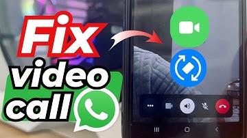 How to Fix WhatsApp Video Call Rotate Problem