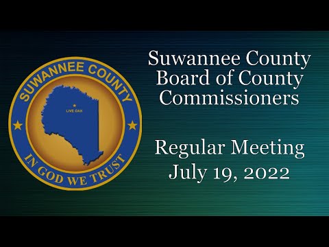 July 19, 2022 Suwannee County Board of County Commissioners Meeting