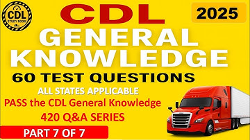 CDL General Knowledge Part 7 Test Preparation 2025 – 60 Questions
