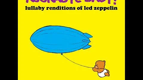 Stairway to Heaven - Lullaby Renditions of Led Zeppelin - Rockabye Baby!