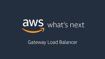 AWS What’s Next Ft.  Gateway Load Balancer
