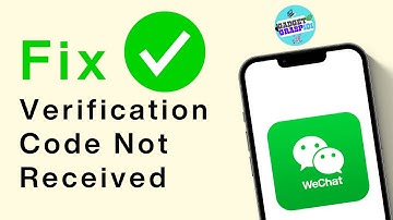 How to FIX WeChat Verification Code Not Received