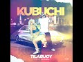 Tilabuoy kubuchi official audio