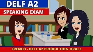 Delf A2 Production Orale - French Speaking Exam Practice