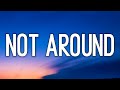 Nova - Not Around (Lyrics) [TikTok Song]