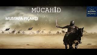 MÜCAHİD/MUSTAFA PIÇAKÇI #MÜCAHİD#CİHAD#MÜZİKSİZNEŞİD Resimi