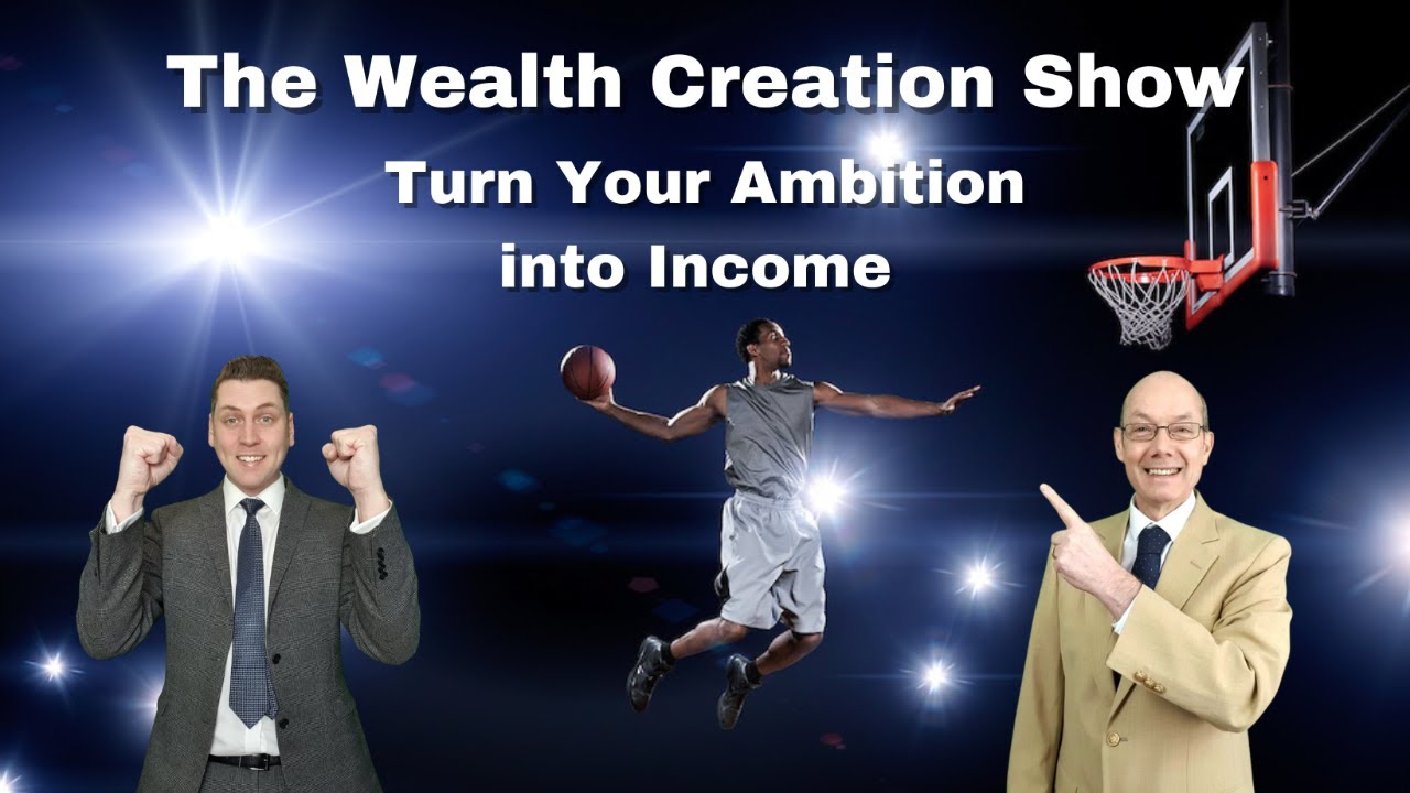 EP 136: THE WEALTH CREATION SHOW: Turn Your Ambition into Income - YouTube